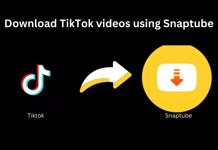 Download TikTok videos using Snaptube