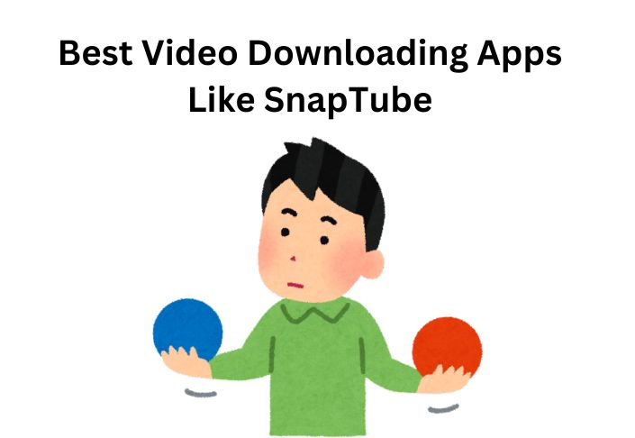 Best Video Downloading Apps Like SnapTube